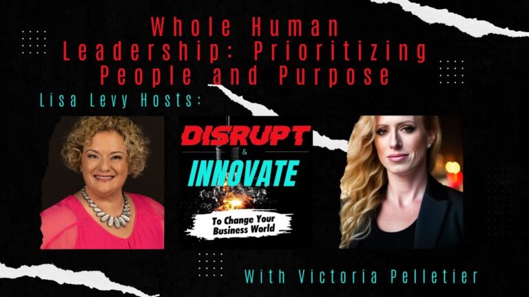 Read more about the article Whole Human Leadership Prioritizing People and Purpose with Victoria Pelletier